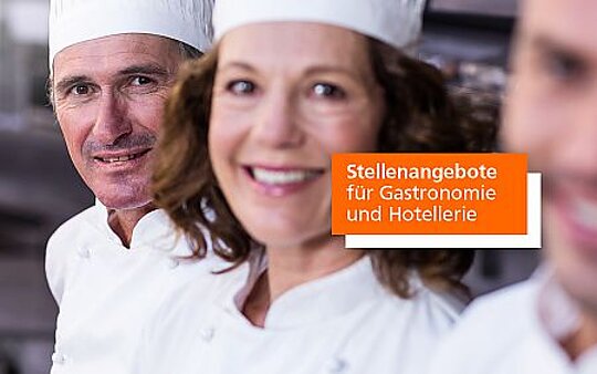 Stellenangebote für Gastronomie und Hotellerie Stellenangebote für Gastronomie und Hotellerie